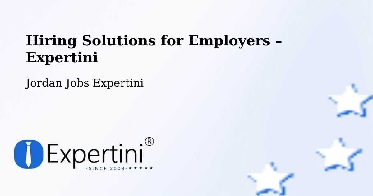 Hiring Solutions for Employers in Jordan - Jordan Jobs Expertini