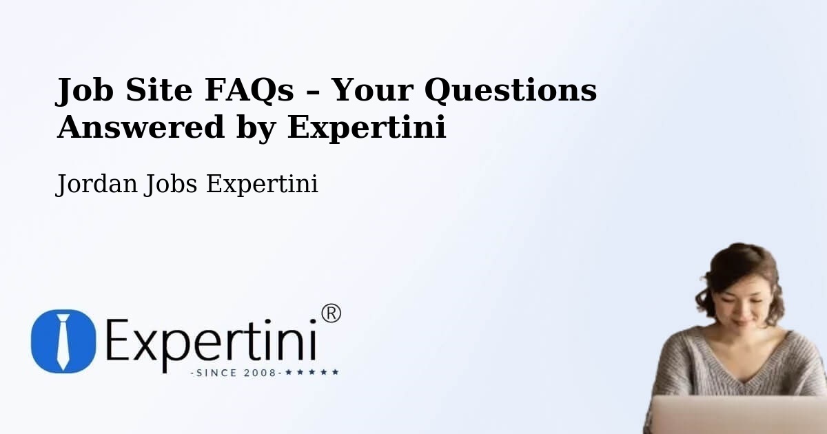 Job Site FAQs – Frequently Asked Questions – Jordan - Jordan Jobs Expertini