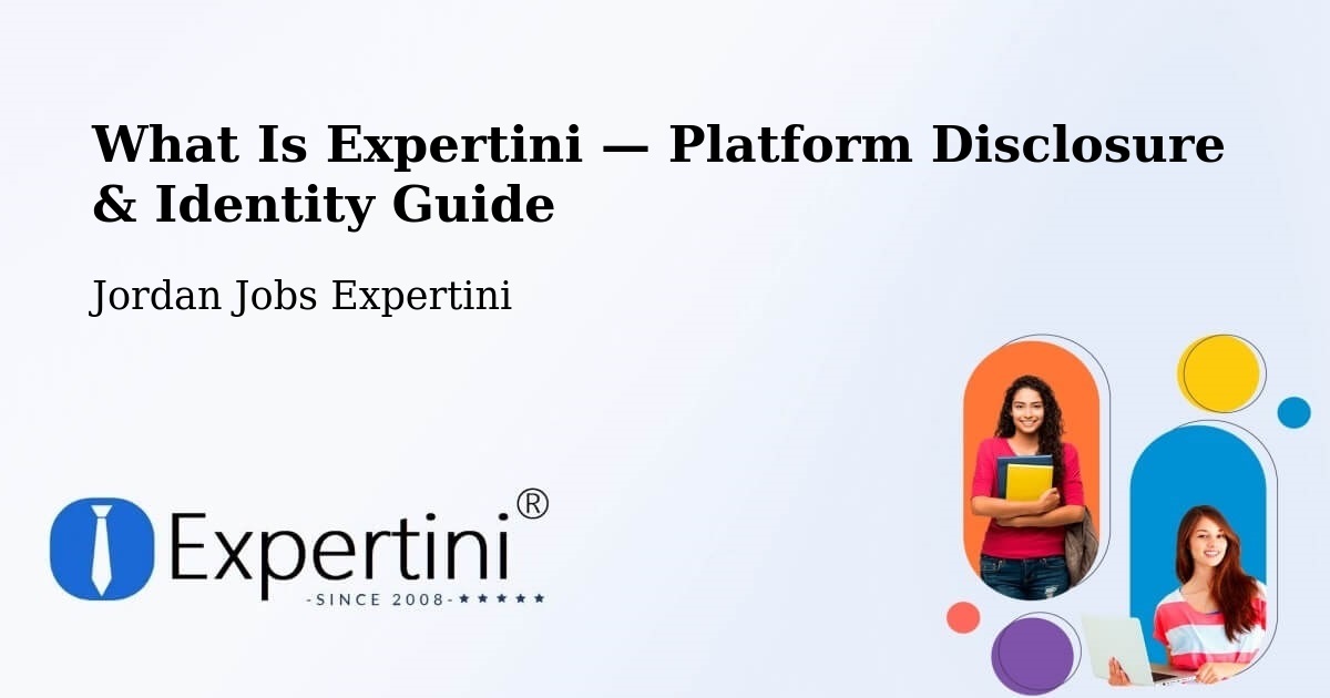 What Is Expertini — Platform Disclosure & Identity Guide – Jordan